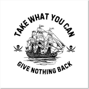 Take What You Can, Give Nothing Back Pirate of The Caribbean Funny Saying Posters and Art